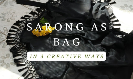 Transforming Your Sarong into Stylish Bags: 3 Creative Ways - AOBA